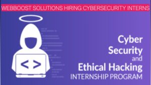 Cybersecurity Internship Opportunity at WebBoost Solutions – Learn, Protect & Grow in 2025