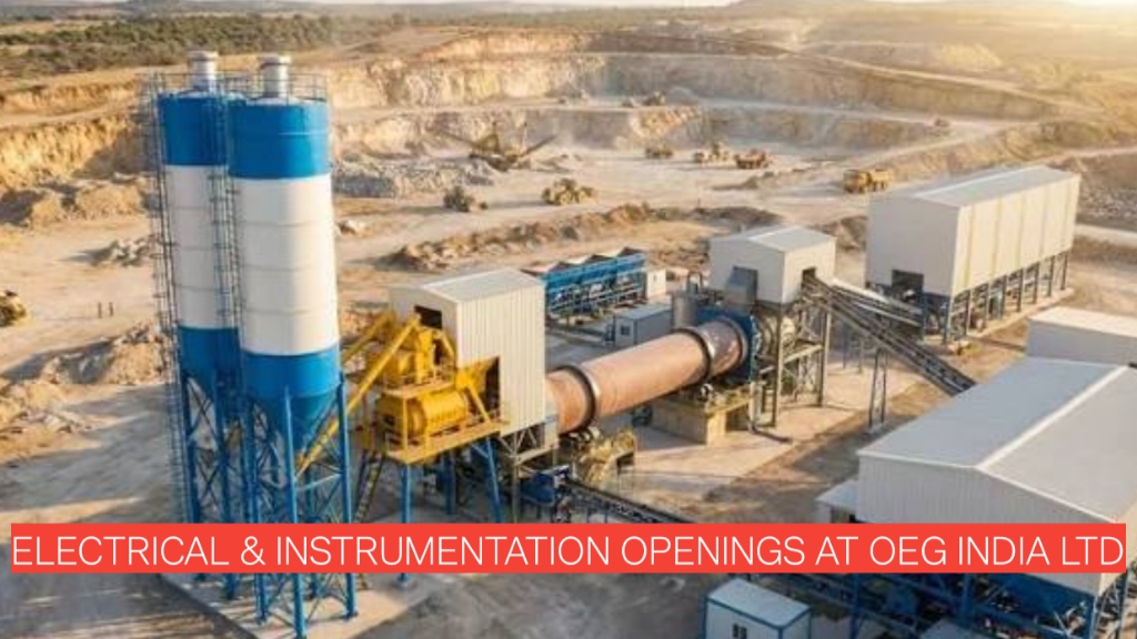 Latest Cement Plant Jobs in Tamil Nadu | Electrical & Instrumentation Openings at OEG India Ltd