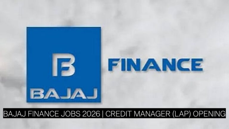 Bajaj Finance Jobs 2026 | Credit Manager (LAP) Opening | CA / CMA / MBA Finance Candidates