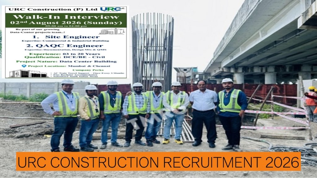 URC Construction Recruitment 2026: Walk-In Interview for Site Engineer & QAQC Engineer Jobs in Mumbai and Chennai