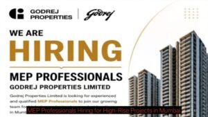 Godrej Properties Jobs 2026: MEP Professionals Hiring for High-Rise Projects in Mumbai