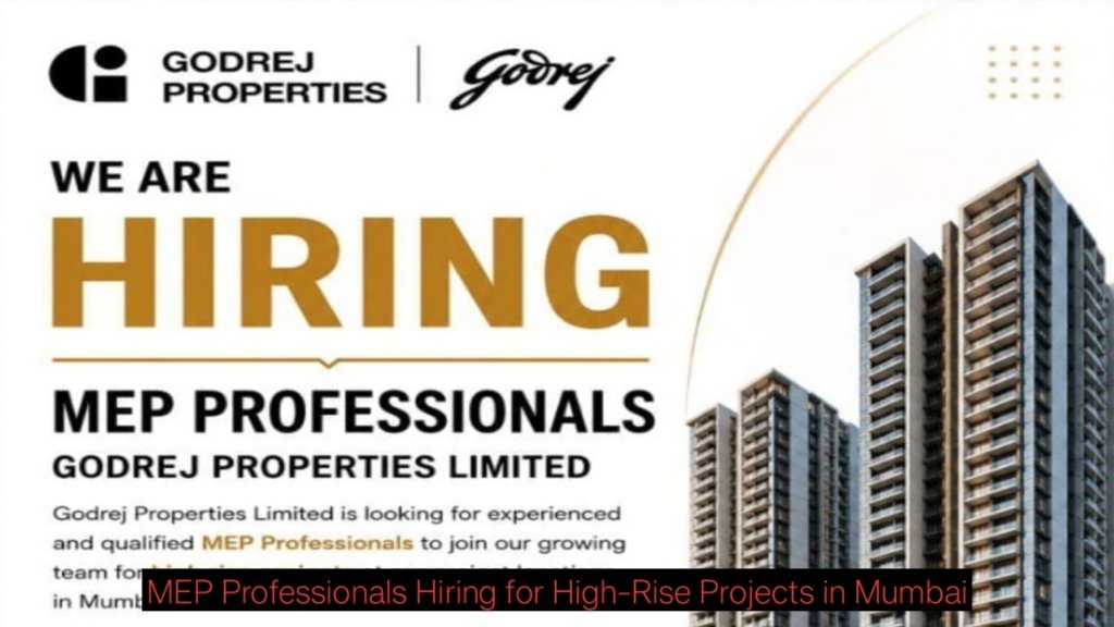 Godrej Properties Jobs 2026: MEP Professionals Hiring for High-Rise Projects in Mumbai