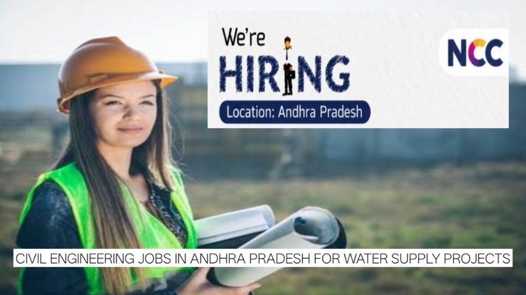 NCC Recruitment 2026: Civil Engineering Jobs in Andhra Pradesh for Water Supply Projects