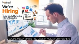 Foodsure Recruitment 2026: Social Media Marketing Jobs in Noida for Freshers