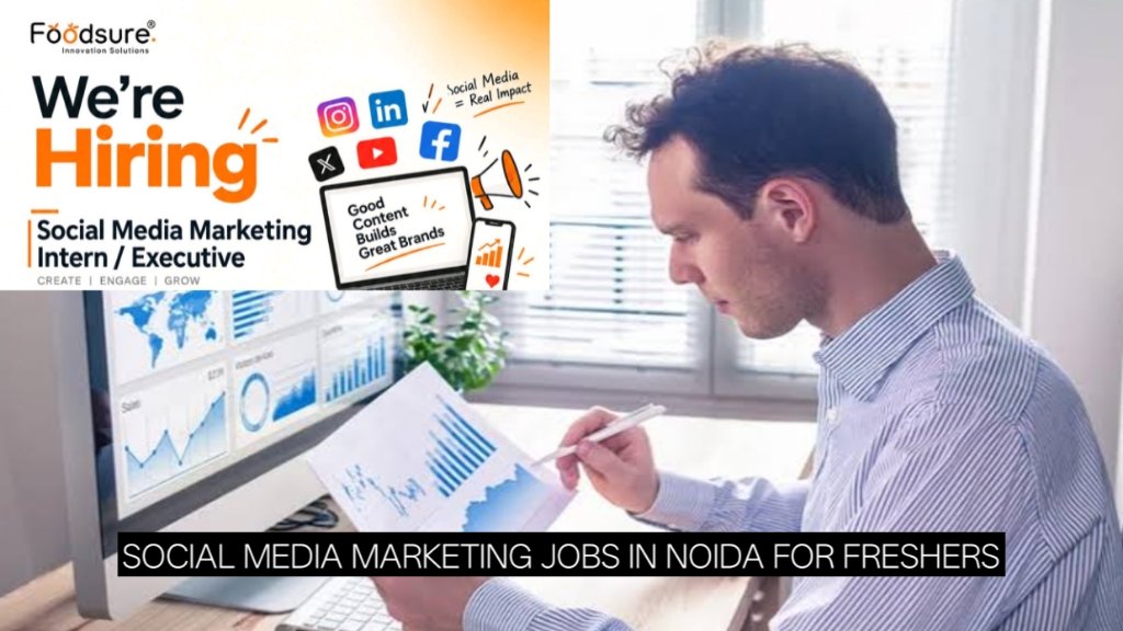 Foodsure Recruitment 2026: Social Media Marketing Jobs in Noida for Freshers